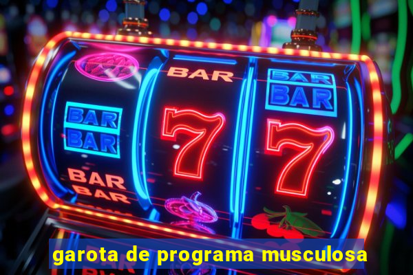 garota de programa musculosa